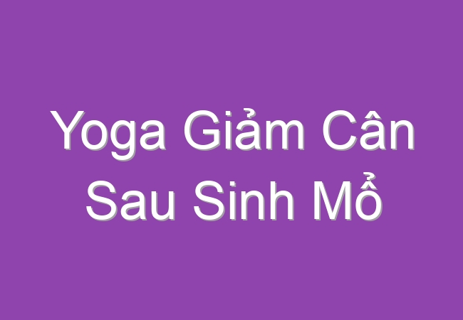 yoga giam can sau sinh mo 60833